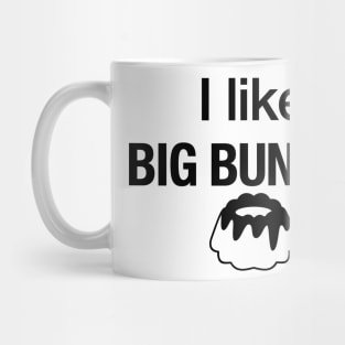 I like big bundts Mug